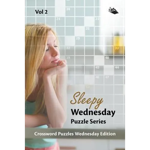 Sleepy Wednesday Puzzle Series Vol 2: Crossword Puzzles Wednesday Edition - Paperback