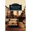 Bangor Volume II: The Twentieth Century - Hardcover