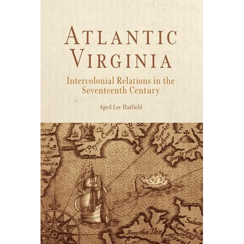 Atlantic Virginia: Intercolonial Relations in the Seventeenth Century - Paperback