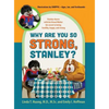 Why Are You So Strong, Stanley? Stanley Shares with His Friend Walter His Secret to Being Healthy, Happy, and Strong - Hardcover