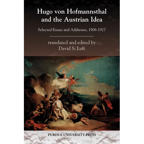 Hugo von Hofmannsthal and the Austrian Idea: Selected Essays and Addresses, 1906-1927 - Paperback