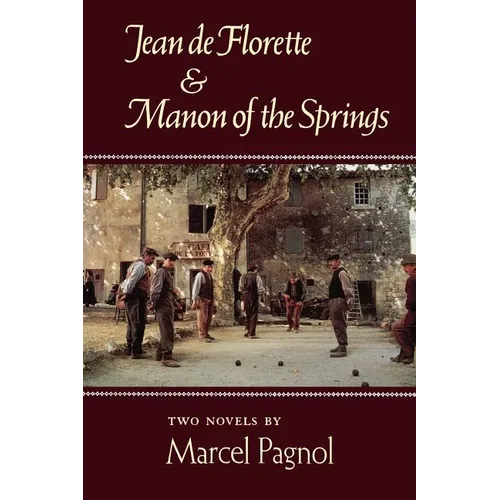 Jean de Florette and Manon of the Springs: Two Novels - Paperback