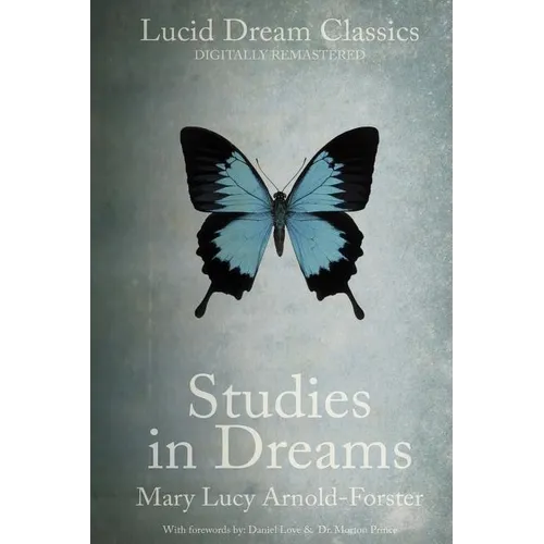 Studies in Dreams (Annotated): Lucid Dream Classics: Digitally Remastered - Paperback