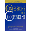 Confessions of a Codependent: How to Identify and Eliminate Unhealthy Relationships - Paperback