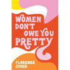 Women Don't Owe You Pretty - Paperback