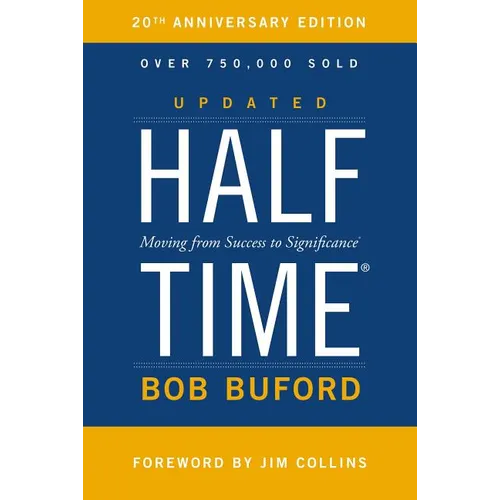 Halftime: Moving from Success to Significance - Hardcover