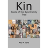Kin: Roots of the Byrd Family Tree - Paperback