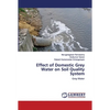 Effect of Domestic Grey Water on Soil Quality System - Paperback