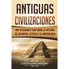 Antiguas Civilizaciones: Una Fascinante Guía sobre la Historia de los Mayas, Aztecas y el Imperio Inca (Libro en Español/Ancient Civilizations - Paperback