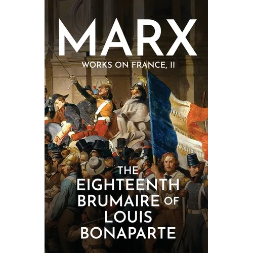 The Eighteenth Brumaire of Louis Bonaparte - Paperback
