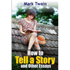 How to Tell a Story and Other Essays - Paperback