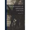 The Boyhood of Abraham Lincoln - Paperback