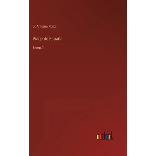 Viage de España: Tomo 9 - Hardcover