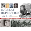 The Great Depression for Kids: Hardship and Hope in 1930s America, with 21 Activities Volume 59 - Paperback