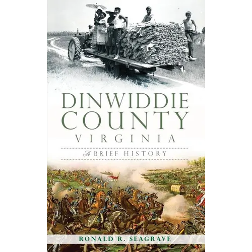 Dinwiddie County, Virginia: A Brief History - Hardcover