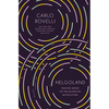 Helgoland: Making Sense of the Quantum Revolution - Paperback