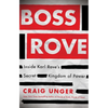 Boss Rove: Inside Karl Rove's Secret Kingdom of Power - Paperback