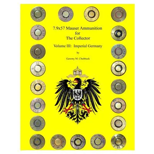 7.9x57 Mauser for The Collector - Volume III: Imperial Germany - Paperback