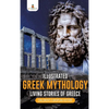 Illustrated Greek Mythology: Living Stories of Greece Children's European History - Hardcover