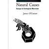 Natural Causes: Essays in Ecological Marxism - Paperback