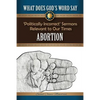 What Does God's Word Say? - Abortion: Politically Incorrect Sermons Relevant To Our Times - Paperback