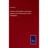 A Review of the Relative Commercial Progress of the Cities of New York & Philadelphia - Hardcover