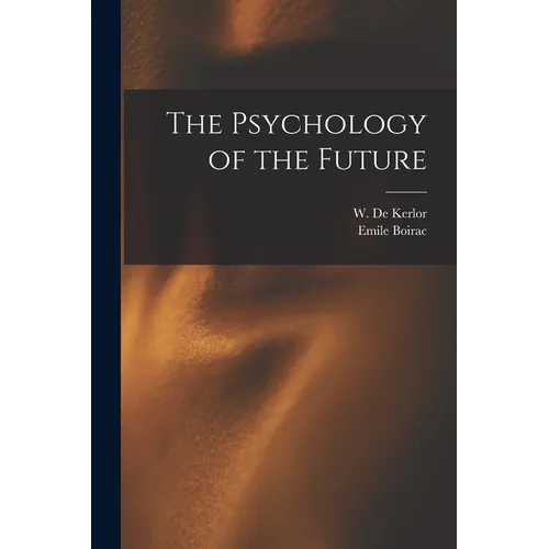The Psychology of the Future - Paperback
