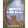 Mama's Little Moon - Hardcover
