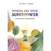 Words Are Your Superpower: Unleashing Your Illuminating Gift - Hardcover