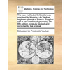 The New Method of Fortification, as Practised by Monsieur de Vauban, Engineer-General of France. Together with a New Treatise of Geometry. the Fifth E - Paperback