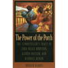The Power of the Porch: The Storyteller's Craft in Zora Neale Hurston, Gloria Naylor, and Randall Kenan - Hardcover