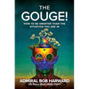 The Gouge!: How to Be Smarter Than the Situation You Are in - Hardcover