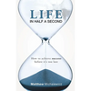 Life in Half a Second: How to Achieve Success Before It's Too Late - Paperback