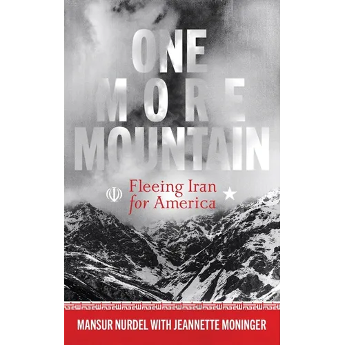 One More Mountain: Fleeing Iran for America - Paperback
