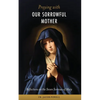 Praying With Our Sorrowful Mother: Reflections on the Seven Sorrows of Mary - Paperback