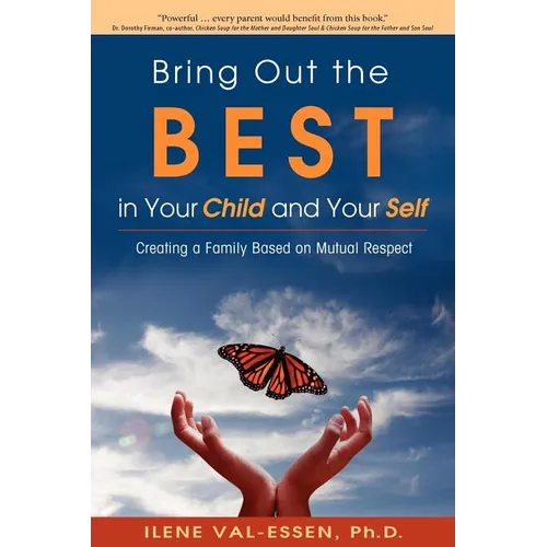 Bring Out the Best in Your Child and Your Self - Paperback