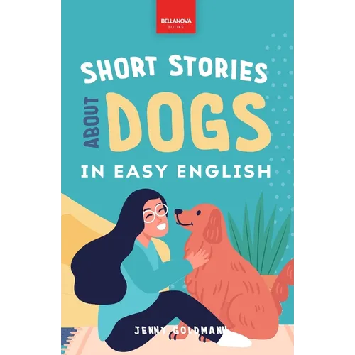Short Stories About Dogs in Easy English: 15 Paw-some Dog Stories for English Learners - Paperback