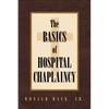 The Basics of Hospital Chaplaincy - Paperback