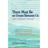 There Must Be an Ocean Between Us: Letters of Separation and Survival - Paperback