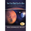 Now I Can Think Myself to Mars: A Son's Final Goodbye A Mother's Journal of Renewal - Paperback
