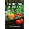 Nutrify and Detoxify: Manage Today's Health Challenges - Paperback