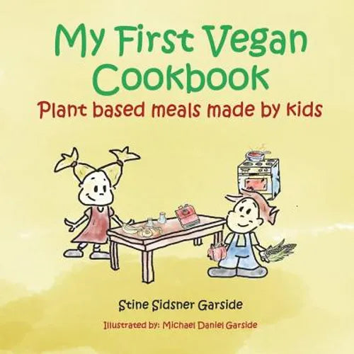 My First Vegan Cookbook: Plant Based Meals Made By Kids. #1 Vegan Cookbook For Kids - Paperback