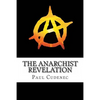 The Anarchist Revelation: Being What We're Meant To Be - Paperback