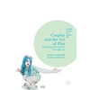 Cosplay and the Art of Play: Exploring Sub-Culture Through Art - Paperback