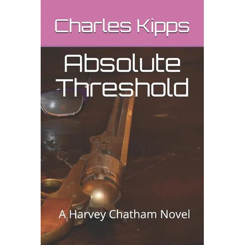 Absolute Threshold: A Harvey Chatham Novel - Paperback