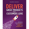 Deliver Great Products That Customers Love: The Guide to Product Management for Innovators, Leaders, and Entrepreneurs - Paperback