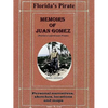 Memoirs of Juan Gomez, Florida's Last Known Pirate - Paperback