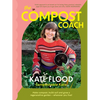 The Compost Coach: Make Compost, Build Soil and Grow a Regenerative Garden - Wherever You Live! - Paperback
