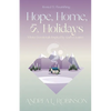 Hope, Home, & Holidays: Winter Devotionals Inspired by God's Creation - Paperback