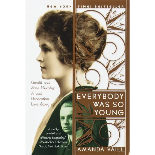Everybody Was So Young: Gerald and Sara Murphy, a Lost Generation Love Story - Paperback
